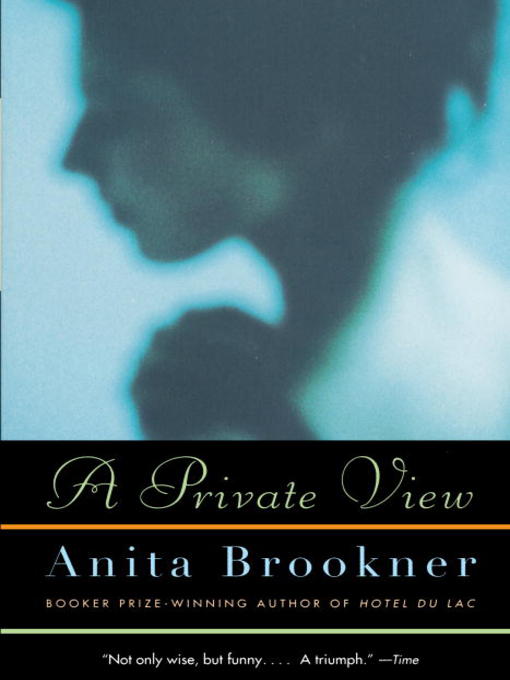 Title details for A Private View by Anita Brookner - Available